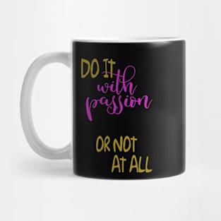 Do it with Passion, or not at all - Naughty Girl Mug